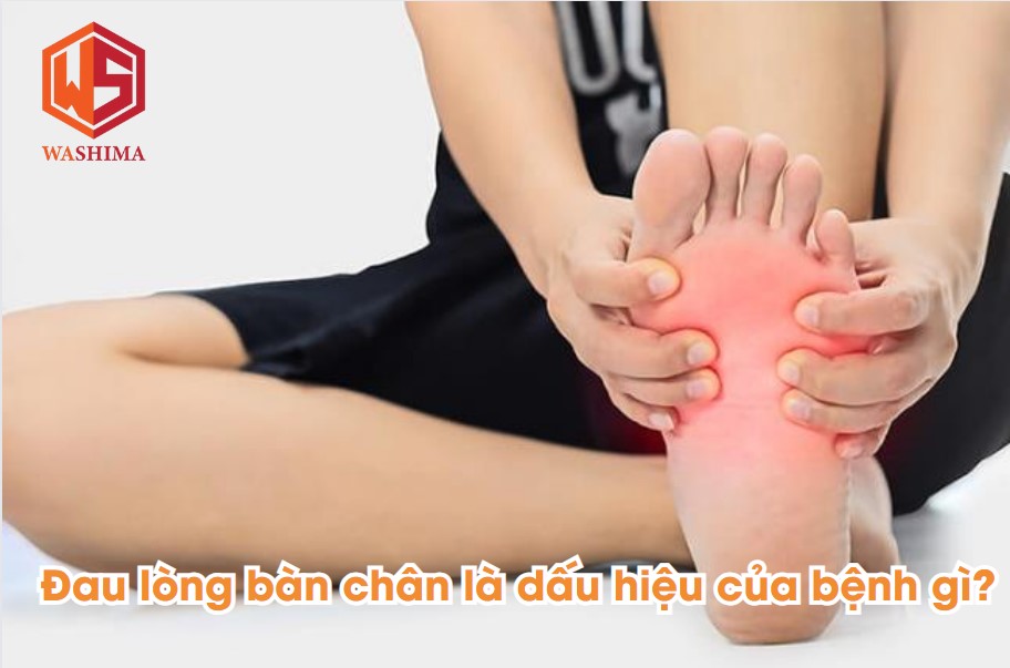 Đau lòng bàn chân là dấu hiệu của bệnh gì?